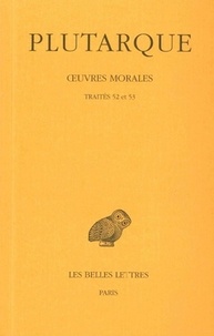  Plutarque - Oeuvres morales - Tome 11, 2e partie, Traités 52 et 53.