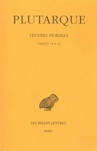  Plutarque - Oeuvres morales - Tome 3, Traités 15 et 16, Apophtegmes de rois et de généraux-Apophtegmes laconiens.