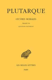  Plutarque - Oeuvres morales - Tome 13, 1e partie, Traité 59 Questions naturelles.