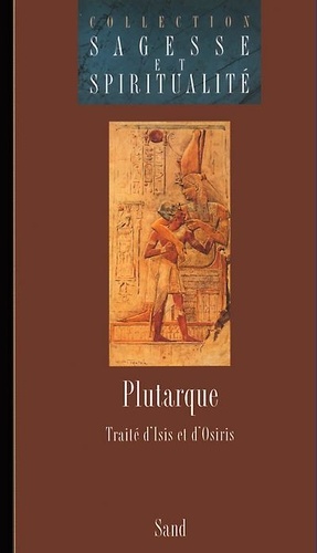  Plutarque - Traité d'Isis et d'Osiris.