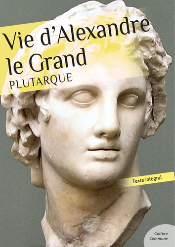Vie d'Alexandre Le Grand