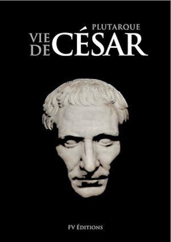  Plutarque - Vie de César.