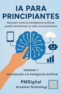 IA PARA PRINCIPIANTES   Introduccion a la Inteligencia Artificial