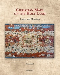 Pnina Arad - Christian Maps of the Holy Land - Images and Meanings.
