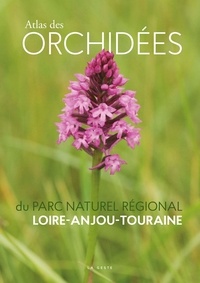  PNR Loire-Anjou-Touraine - Atlas des orchidées du Parc naturel régional Loire-Anjou-Touraine.