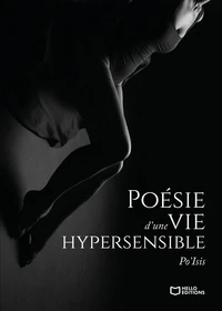 Poésie d'une vie hypersensible