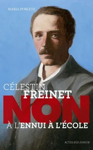 Célestin Freinet : "Non à l'ennui à l'école"