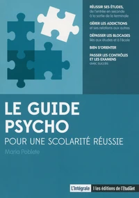 Le guide psycho pour une scolarité réussie