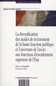 La diversification des modes de recrutement de la haute fonction publique et l'ouverture de l'accès aux fonctions de l'encadrement supérieur de l'Etat