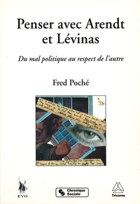 Penser Avec Arendt Et Levinas. Du Mal Politique Au Respect De L'Autre