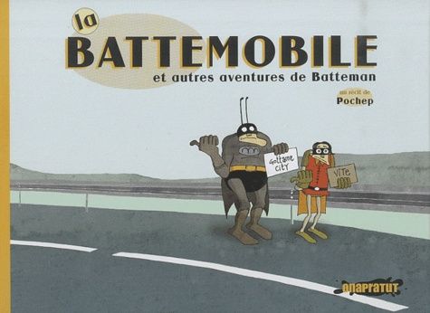  Pochep - La Battemobile et autres aventures de Batteman.