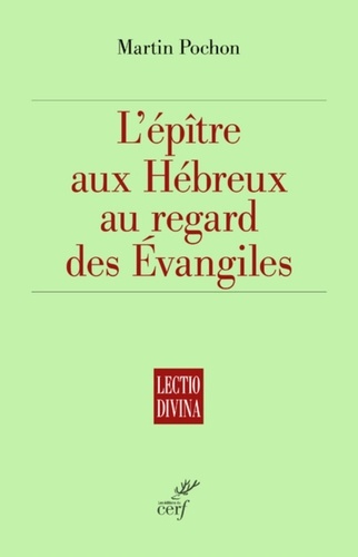 L'EPITRE AUX HEBREUX AU REGARD DES EVANGILES