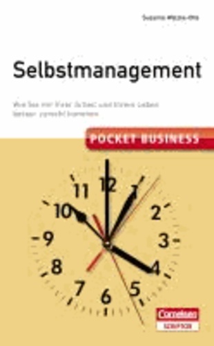 Pocket Business Selbstmanagement - Wie Sie mit Ihrer Arbeit und Ihrem Leben besser zurechtkommen.