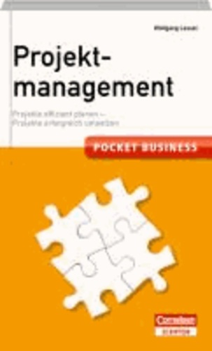 Pocket Business. Projektmanagement - Projekte effizient planen - Projekte erfolgreich umsetzen.
