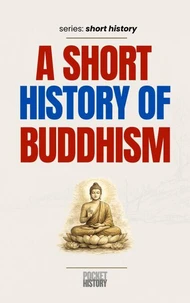 A Short History of Buddhism