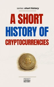 A Short History of Cryptocurrencies