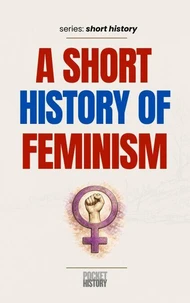 A Short History of Feminism