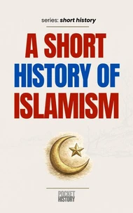 A Short History of Islamism