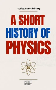 A Short History of Physics