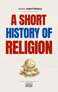 A Short History of Religion