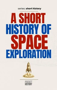 A Short History of Space Exploration
