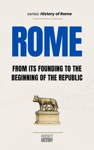 Rome: From its founding to the beginning of the republic