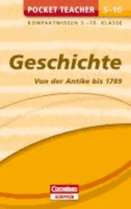 Pocket Teacher Geschichte - Von der Antike bis 1789.  5.-10. Klasse - Kompaktwissen 5.-10. Klasse.