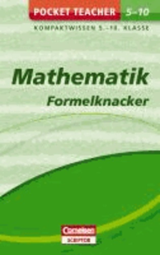 Pocket Teacher Mathematik - Formelknacker 5.-10. Klasse - Kompaktwissen 5.-10. Klasse.