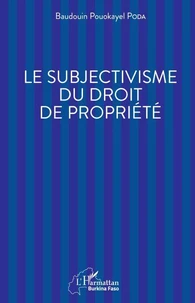 Le subjectivisme du droit de propriété