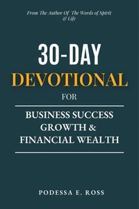 30-Day Devotional for Business Success, Growth &amp;  Financial Wealth