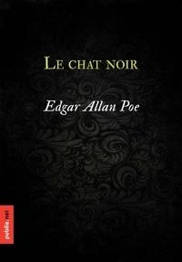 Poe Edgar Allan et Edgar Allan Poe - Le chat noir - avec ""Le coeur révélateur"" et ""Le masque de la mort rouge"", Edgar Poe et le macabre.
