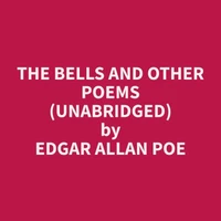 The Bells and Other Poems (Unabridged)