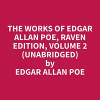 The Works of Edgar Allan Poe, Raven Edition, Volume 2 (Unabridged)
