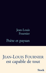 Jean-Louis Fournier - Poète et paysan.