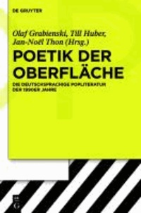 Poetik der Oberfläche - Die deutschsprachige Popliteratur der 1990er Jahre.