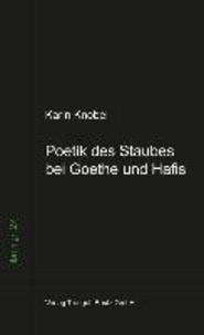 Poetik des Staubes bei Goethe und Hafis.