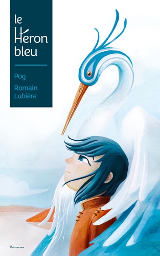  Pog et Romain Lubière - Le héron bleu.