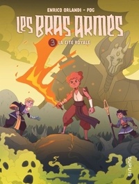  Pog et Enrico Orlandi - Les bras armés Tome 3 : La cité royale.