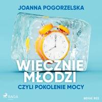 Wiecznie młodzi, czyli pokolenie mocy