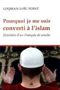 Pourquoi je me suis converti à l'Islam
