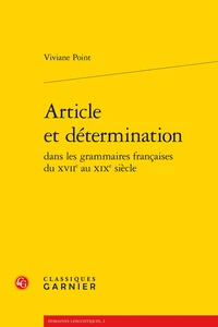 Article et détermination dans les grammaires françaises du XVIIe au XIXe siècle