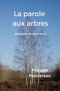 La parole aux arbres
