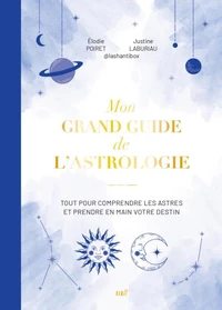 Mon grand guide de l'astrologie