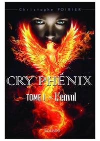 Cry Phénix  - Tome 1