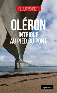 Oléron, intrigue au pied du pont