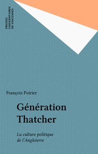  Poirier - Generation thatcher la culture politique de langleterre.