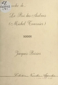 Approche de «Le Roi des Aulnes» (Michel Tournier)