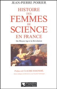 Histoire Des Femmes De Science En France. Du Moyen Age A La Revolution