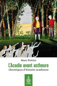 L'acadie avant astheure