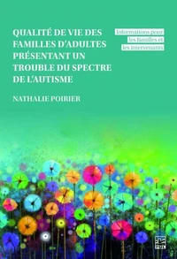 Qualité de vie des familles d'adultes présentant un trouble du spectre de l'autisme